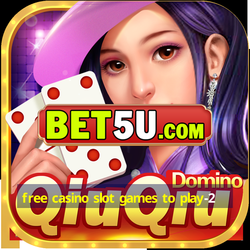 free casino slot games to play